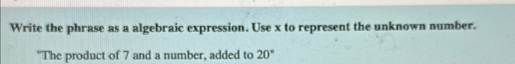 Solved Write the phrase as a algebraic expression. Use x ﻿to | Chegg.com