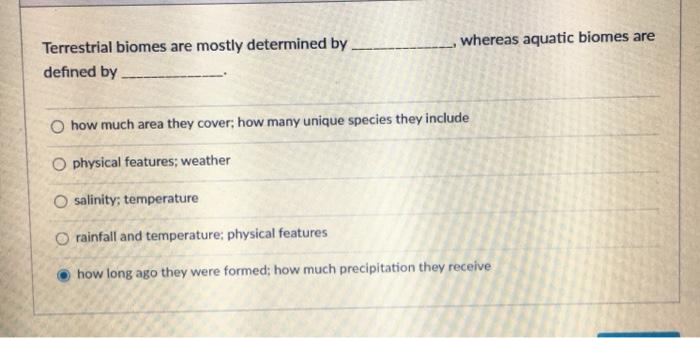 Solved whereas aquatic biomes are Terrestrial biomes are | Chegg.com