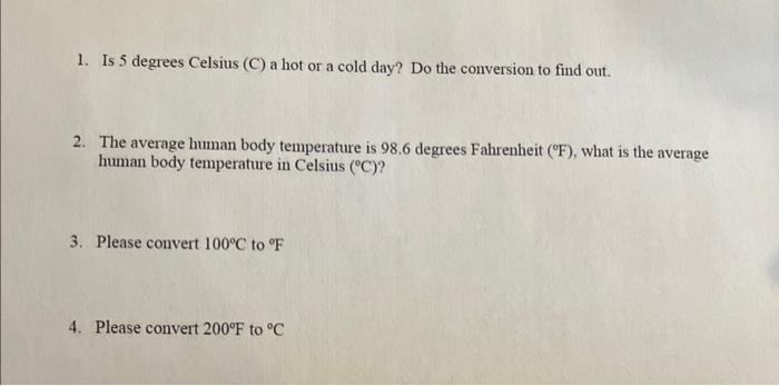 Solved 1. Is 5 degrees Celsius (C) a hot or a cold day? Do | Chegg.com