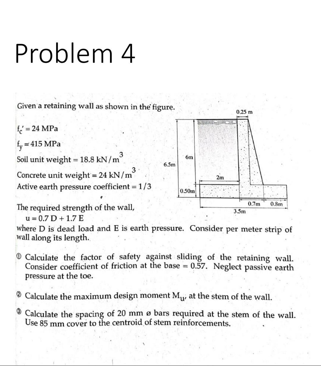 Solved Problem 4 Given A Retaining Wall As Shown In The | Chegg.com