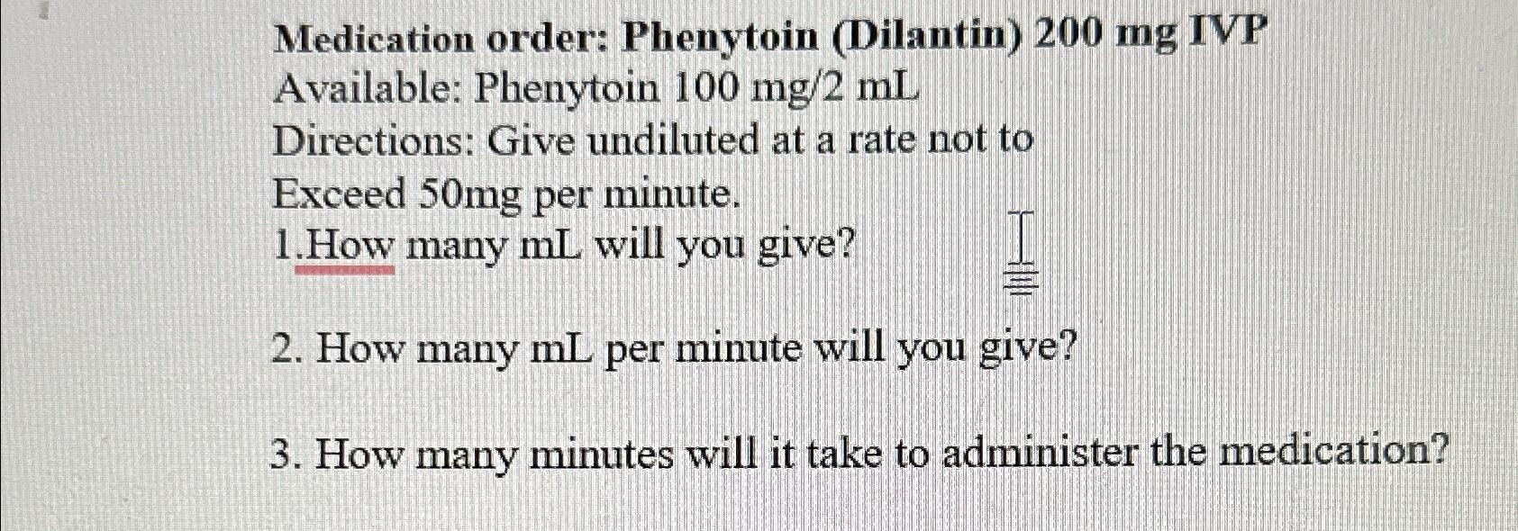 Solved Medication order Phenytoin (Dilantin) 200 ﻿mg