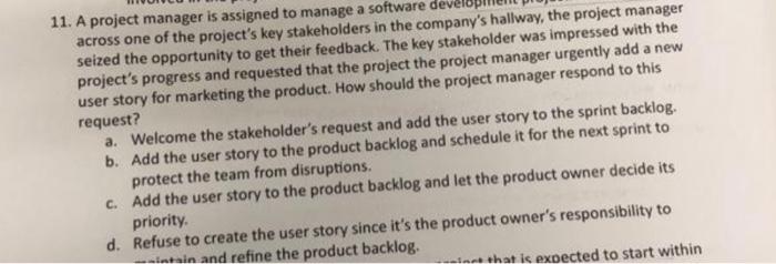 Solved 11. A project manager is assigned to manage a | Chegg.com