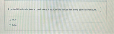 Solved A probability distribution is continuous if its | Chegg.com