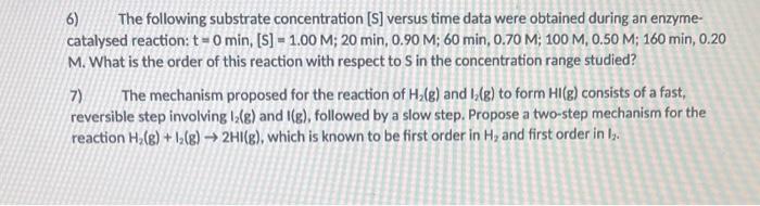 6) The following substrate concentration [S] versus time data were obtained during an enzymecatalysed reaction: \( t=0 \mathr