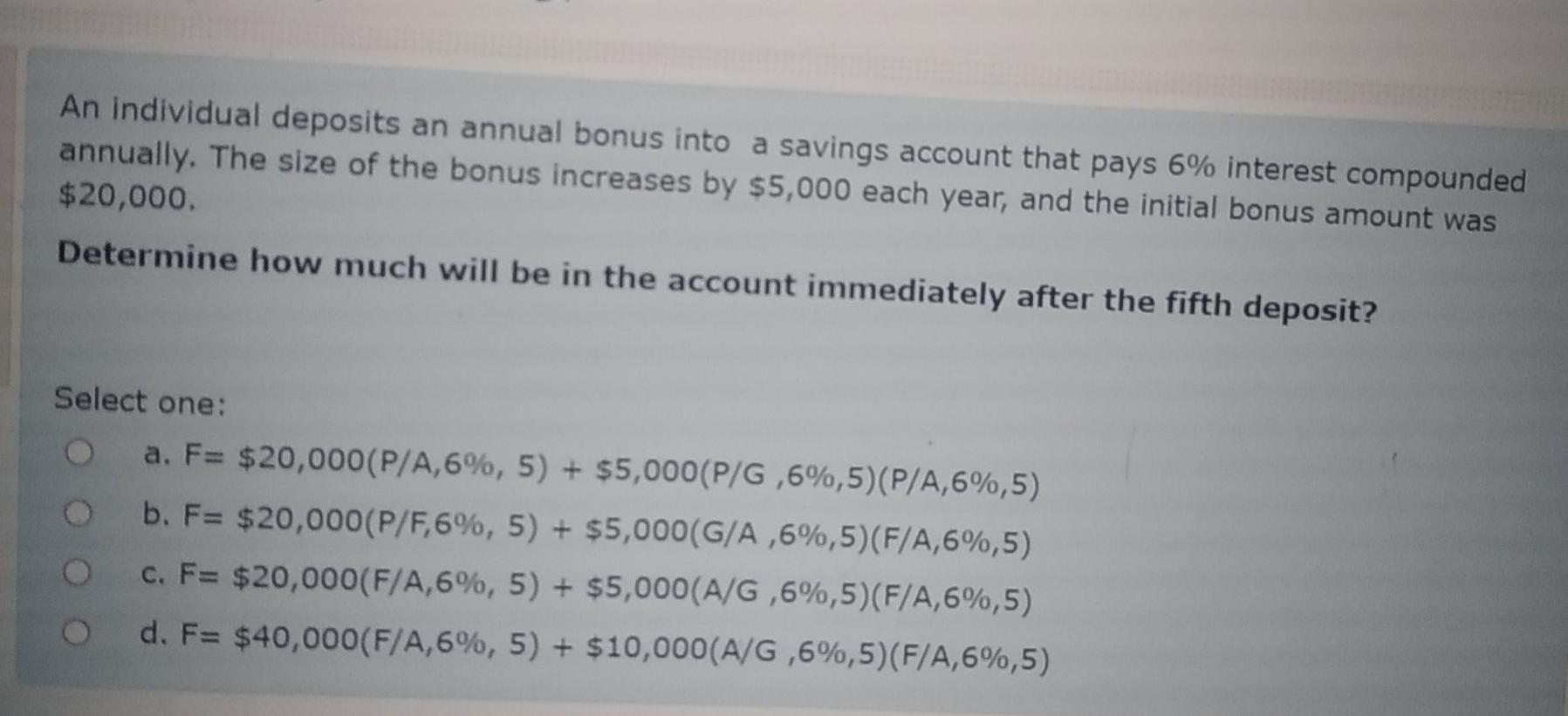 Solved An individual deposits an annual bonus into a savings