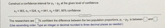 Solved Construct a confidence interval for P1 - P2 at the | Chegg.com