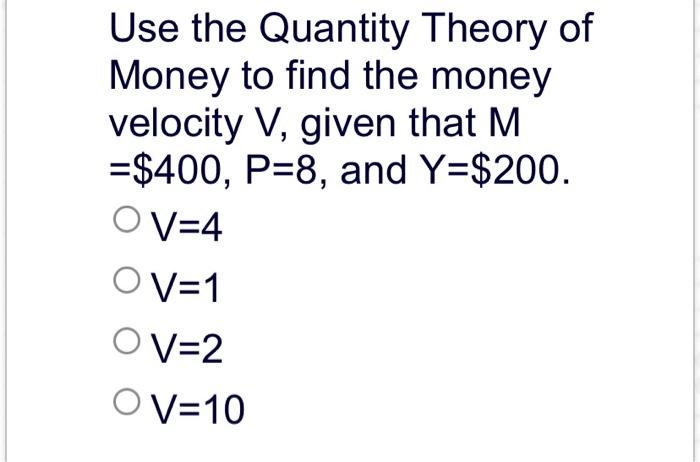 Solved Use The Quantity Theory Of Money To Find The Money Chegg