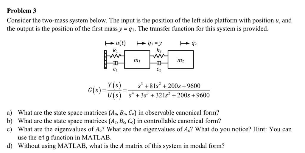 Solved Problem 3 Consider the two-mass system below. The | Chegg.com