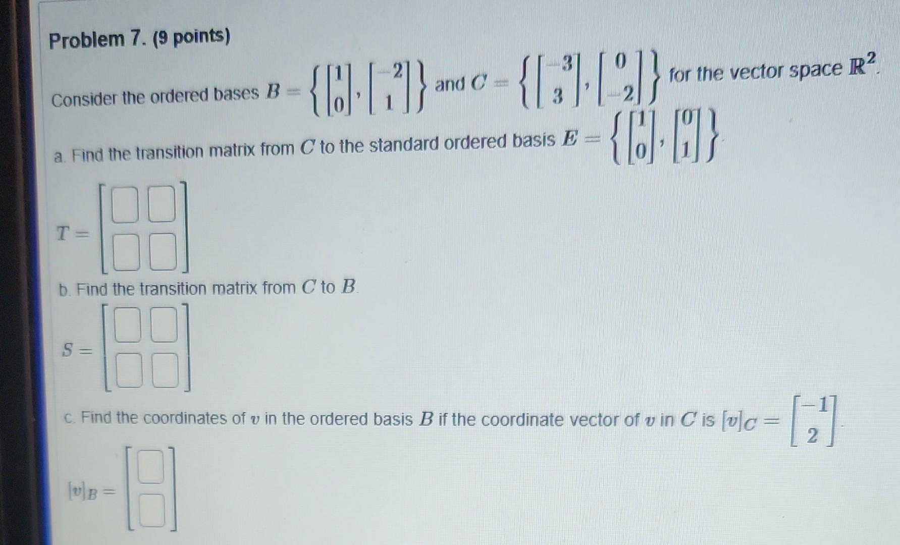 Solved Consider The Ordered Bases B={[10],[−21]} And | Chegg.com