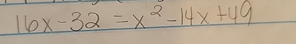 Solved 16x-32=x2-14x+49 | Chegg.com