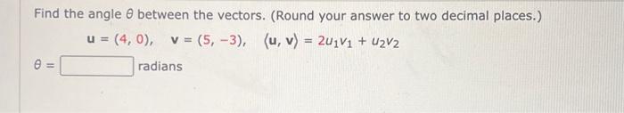 Solved Find The Angle θ Between The Vectors. (Round Your | Chegg.com