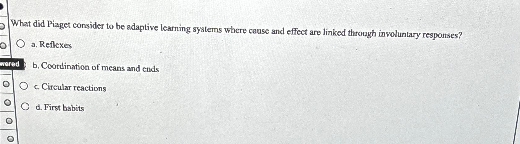 Solved What did Piaget consider to be adaptive learning Chegg