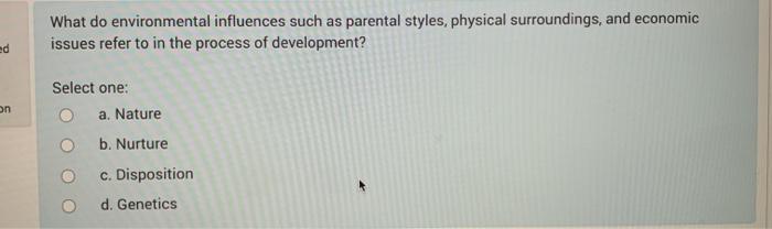 Solved What Do Environmental Influences Such As Parental Chegg