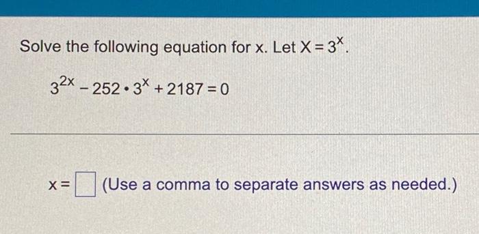 Solved Solve the following equation for x. Let X=3x. | Chegg.com