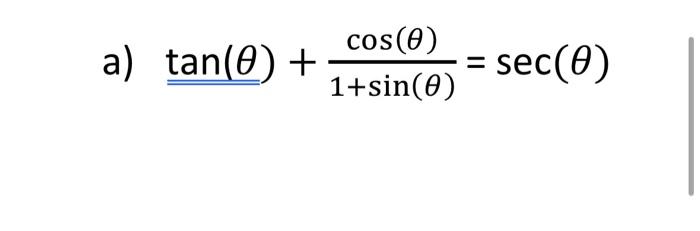 Solved tan(θ)+1+sin(θ)cos(θ)=sec(θ) | Chegg.com