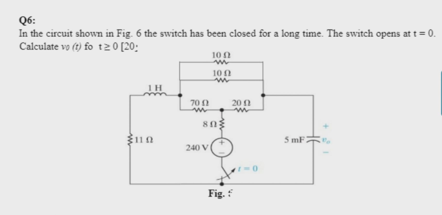 Solved Q6:In the circuit shown in Fig. 6 ﻿the switch has | Chegg.com