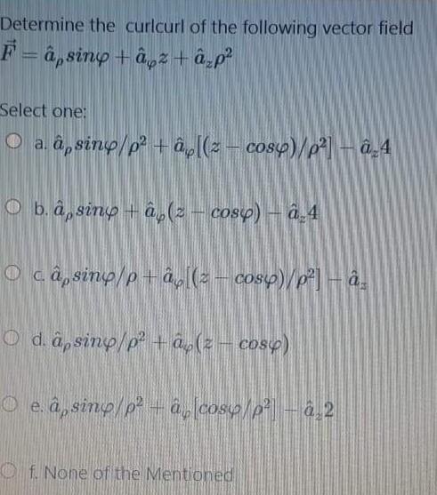 Solved Determine The Curicurl Of The Following Vector Fie Chegg Com