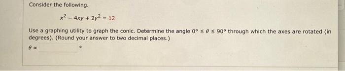 Solved Consider The Following X2−4xy 2y2 12 Use A Graphing