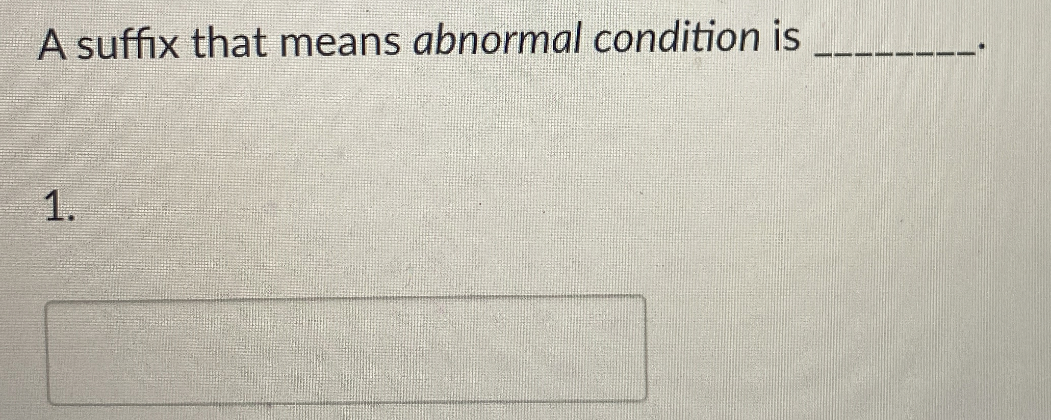 Solved A suffix that means abnormal condition is1.