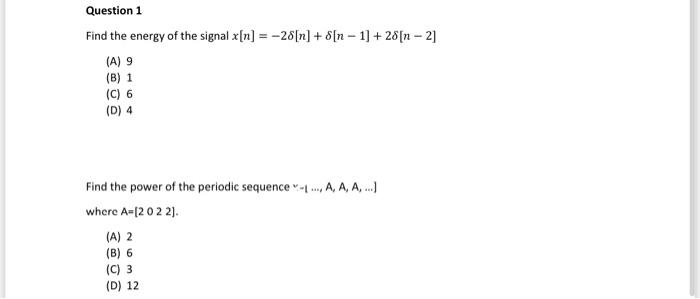 Solved Question 1 Find the energy of the signal x[n] = | Chegg.com