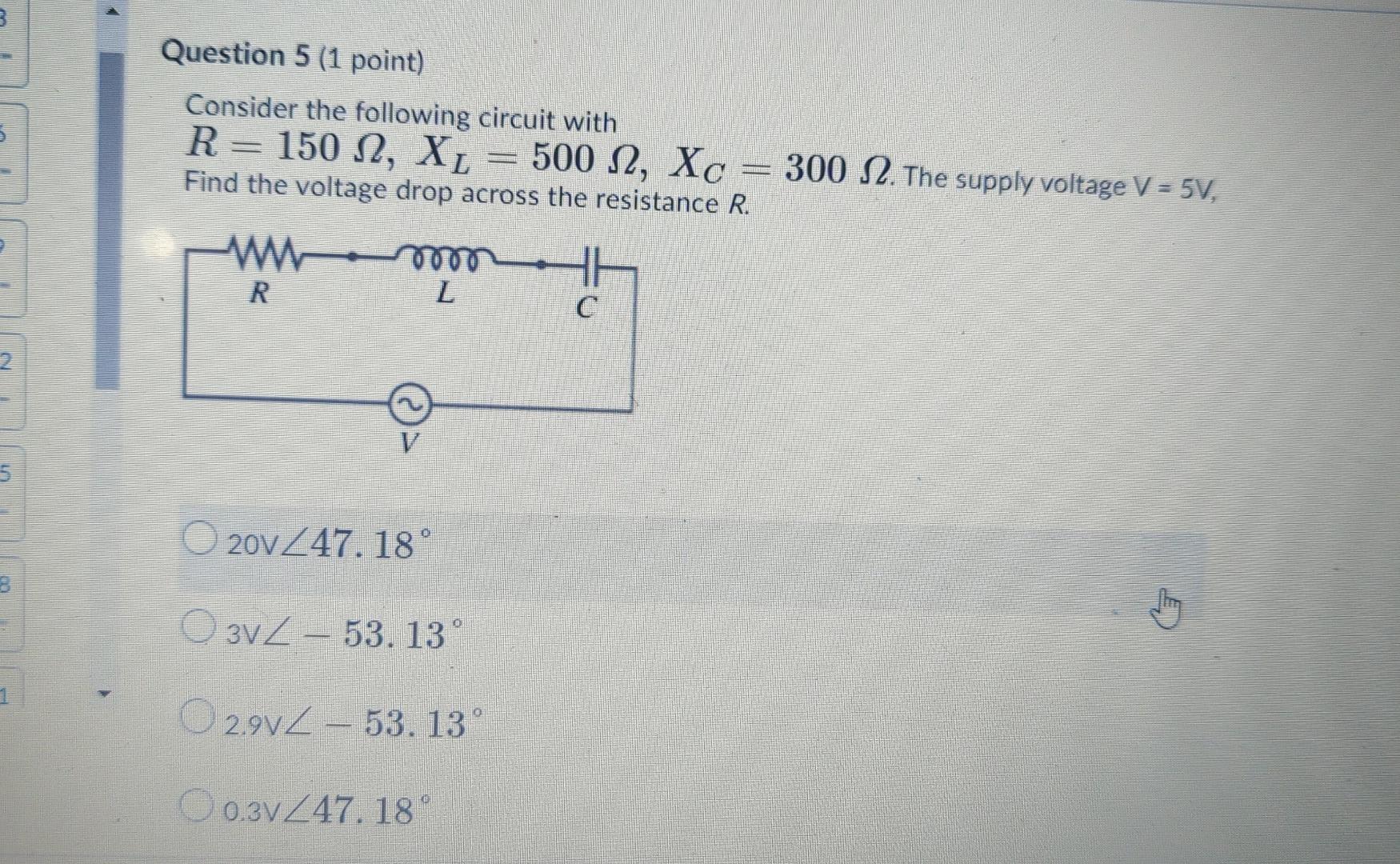 Solved Question 1 (1 point) Consider the following circuit | Chegg.com