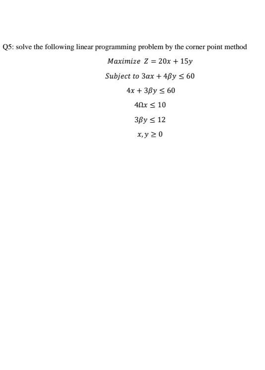 Solved Q5: solve the following linear programming problem by | Chegg.com