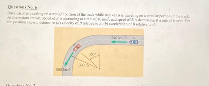 Solved Questions No. 6 Race Car A Is Traveling On A Straight | Chegg.com