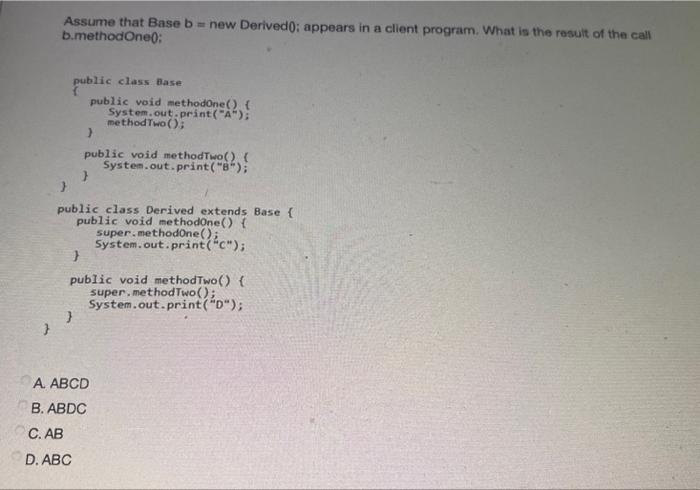 Solved Assume that Base b= new Derived0; appears in a client | Chegg.com