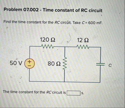Solved Problem 07.002 - ﻿Time constant of RC circuitFind the | Chegg.com