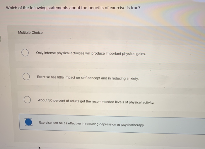 Which Statement is True About Regular Exercise?  