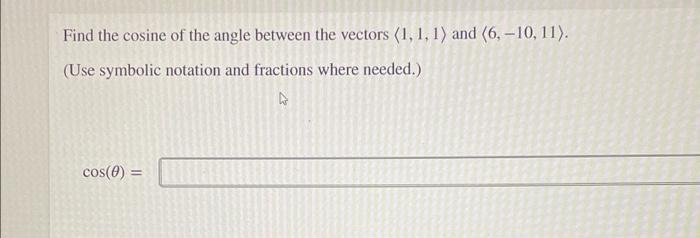Solved Find the cosine of the angle between the vectors | Chegg.com