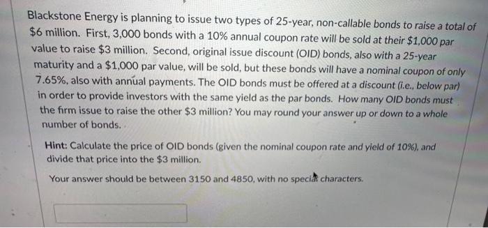 Solved Blackstone Energy Is Planning To Issue Two Types Of | Chegg.com