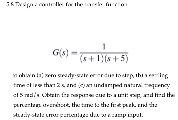 Solved 5.8 Design a controller for the transfer function | Chegg.com