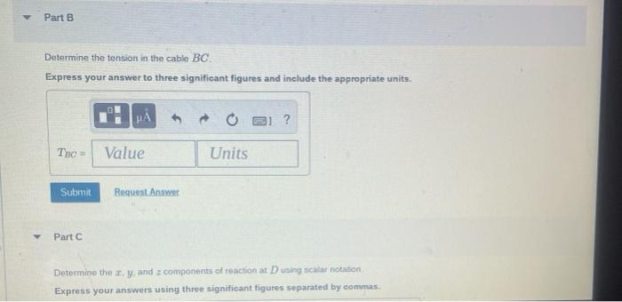 Determine the tonsion in the cable \( B C \).
Express your answer to three significant figures and include the appropriate un