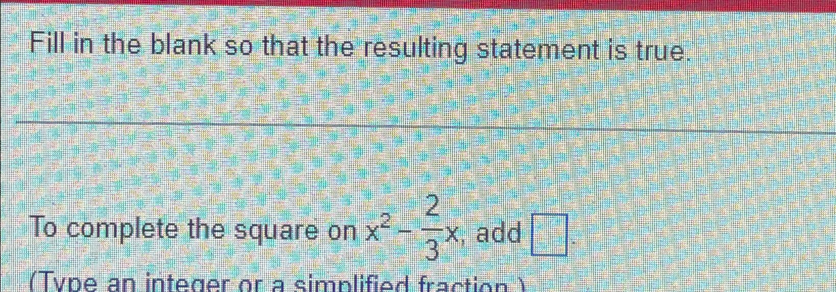 Solved Fill in the blank so that the resulting statement is | Chegg.com