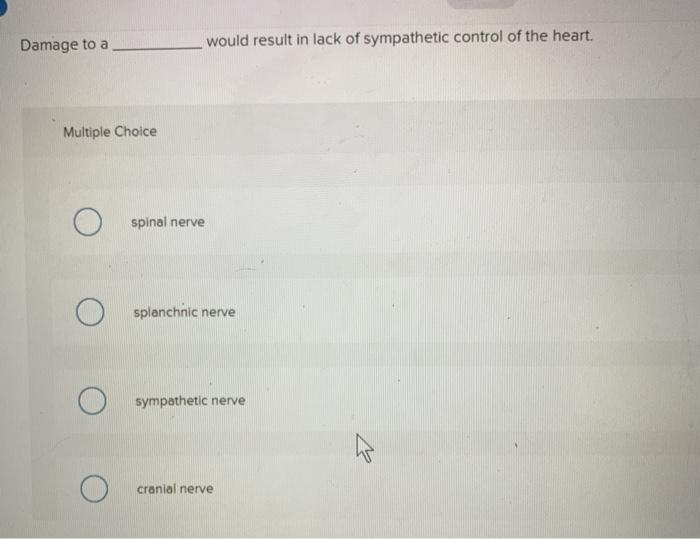 Solved Damage to a would result in lack of sympathetic | Chegg.com