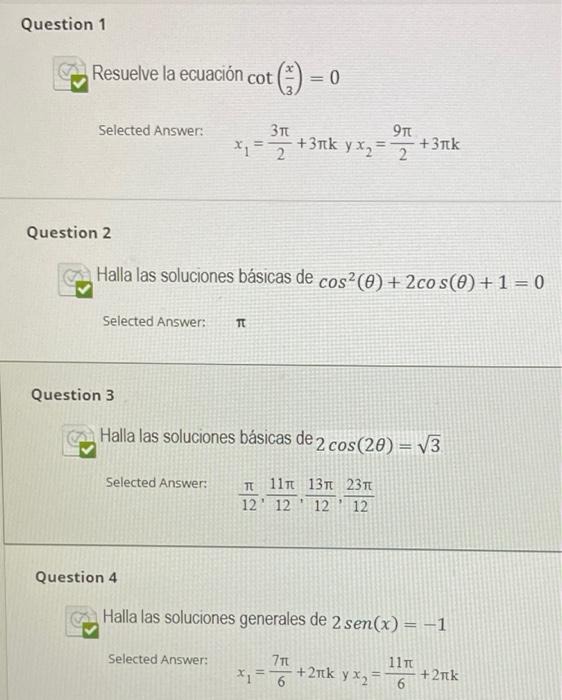 Resuelve la ecuación \( \cot \left(\frac{x}{3}\right)=0 \) Selected Answer: \[ x_{1}=\frac{3 \pi}{2}+3 \pi k \text { y } x_{2