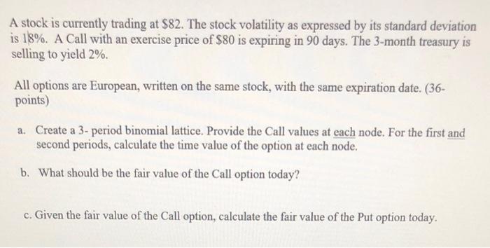 Solved A stock is currently trading at $82. The stock | Chegg.com