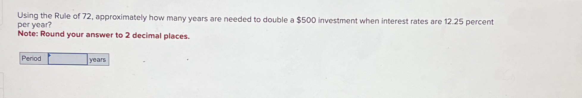 Solved Using the Rule of 72, ﻿approximately how many years | Chegg.com