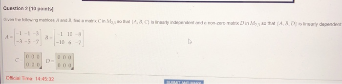 Solved Question 2 [10 points] Given the following matrices A | Chegg.com