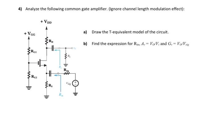 Solved 4) Analyze the following common gate amplifier. | Chegg.com