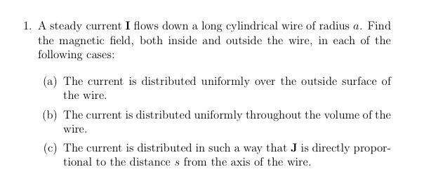 Solved 1. A steady current I flows down a long cylindrical | Chegg.com
