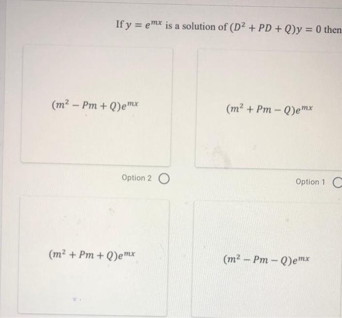 Solved If Y Emx Is A Solution Of D2 Pd Q Y 0 Then Chegg Com