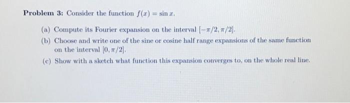 Solved Problem 3: Consider the function f(x) = sina. (a) | Chegg.com