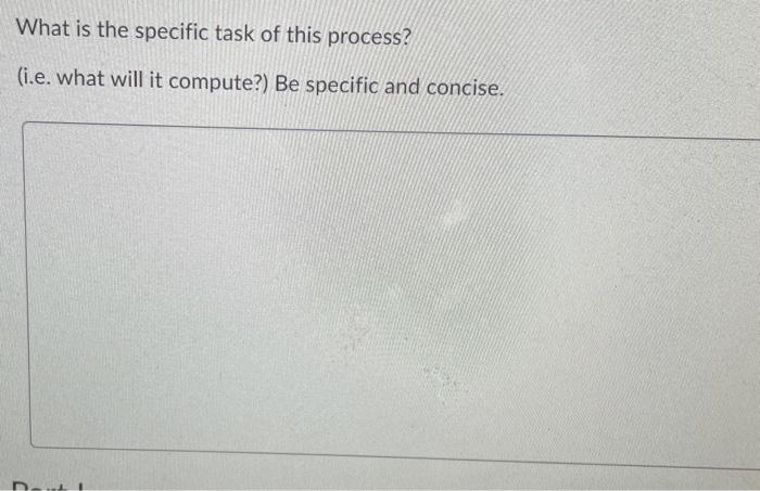 What is the specific task of this process? (i.e. what | Chegg.com