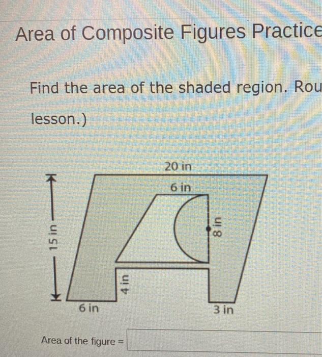 Solved Area of Composite Figures Practice Find the area of | Chegg.com
