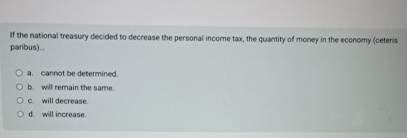 solved a decrease in personal incomea decrease in... Solved If the national treasury decided to decrease the | Chegg.com