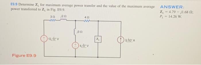 Solved E9.9 Determine ZL for maximum average power transfer | Chegg.com