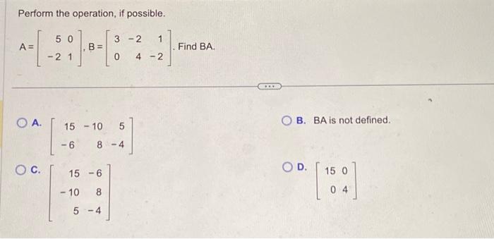 Solved Perform the operation, if possible. | Chegg.com