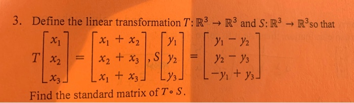 Solved Define The Linear Transformation T R3 3 R3 And S